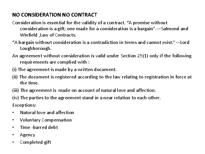 NO CONSIDERATION NO CONTRACT Consideration is essential for the validity of a contract. “A