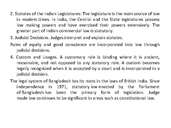 2. Statutes of the Indian Legislatures: The legislature is the main source of law