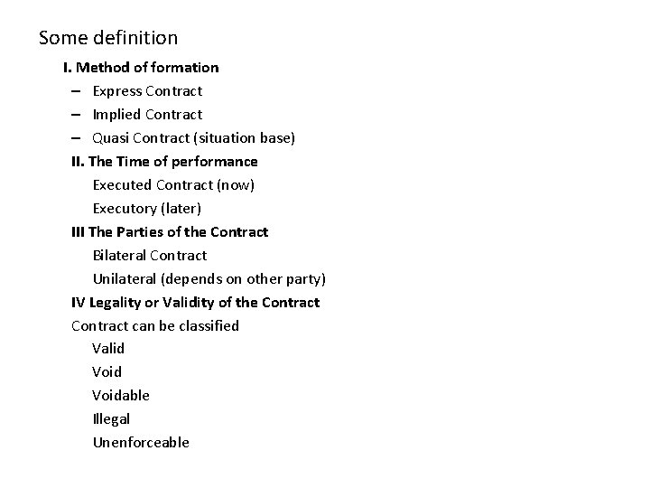 Some definition I. Method of formation – Express Contract – Implied Contract – Quasi