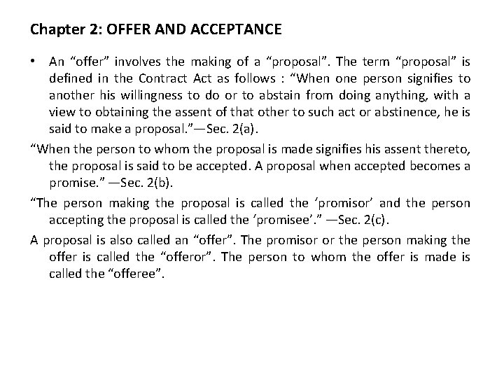 Chapter 2: OFFER AND ACCEPTANCE • An “offer” involves the making of a “proposal”.