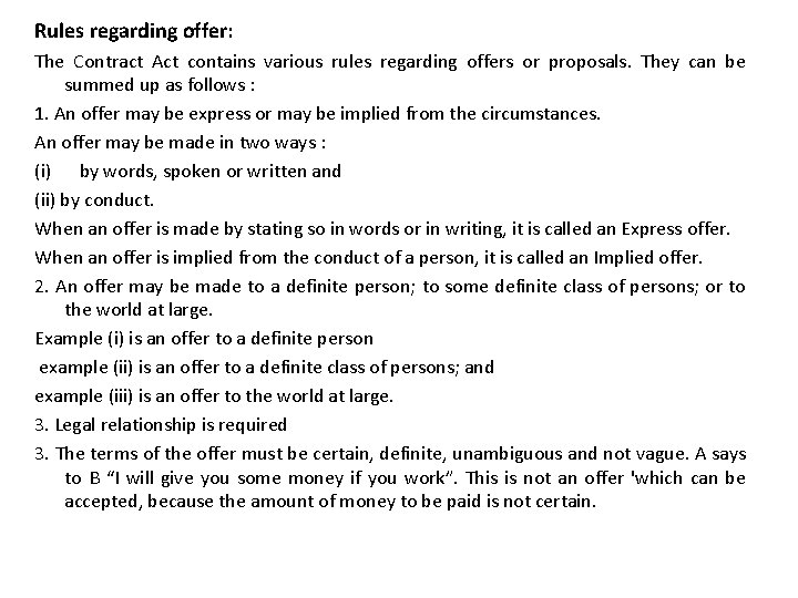 Rules regarding offer: The Contract Act contains various rules regarding offers or proposals. They