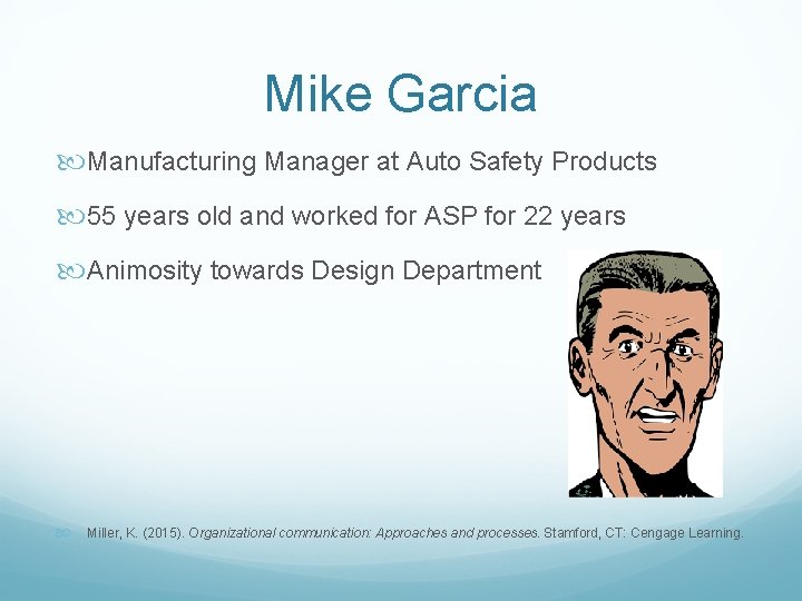 Mike Garcia Manufacturing Manager at Auto Safety Products 55 years old and worked for
