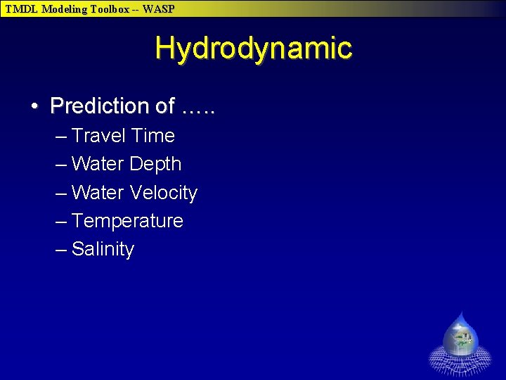 TMDL Modeling Toolbox -- WASP Hydrodynamic • Prediction of …. . – Travel Time