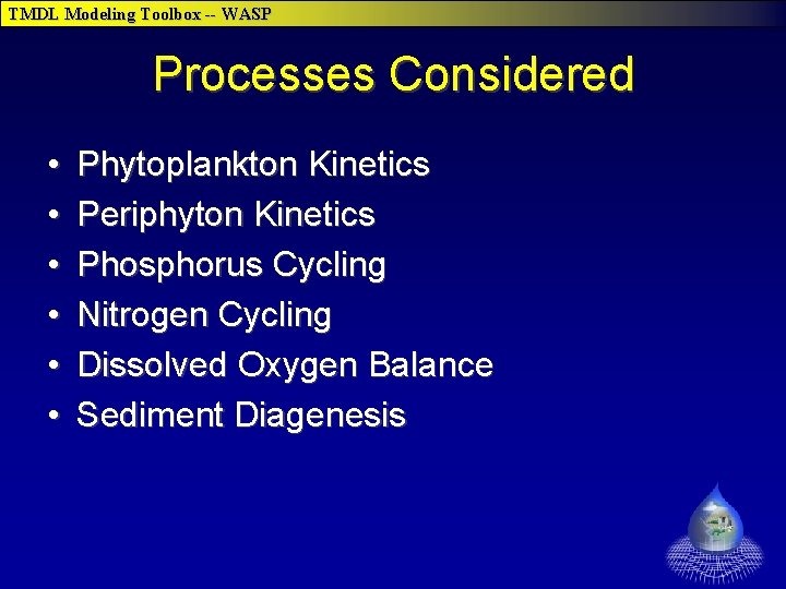 TMDL Modeling Toolbox -- WASP Processes Considered • • • Phytoplankton Kinetics Periphyton Kinetics