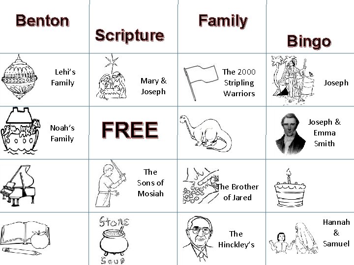 Benton Lehi’s Family Noah’s Family Scripture Mary & Joseph Family Bingo The 2000 Stripling