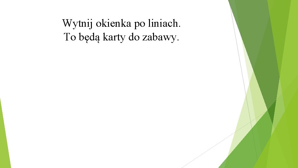 Wytnij okienka po liniach. To będą karty do zabawy. 