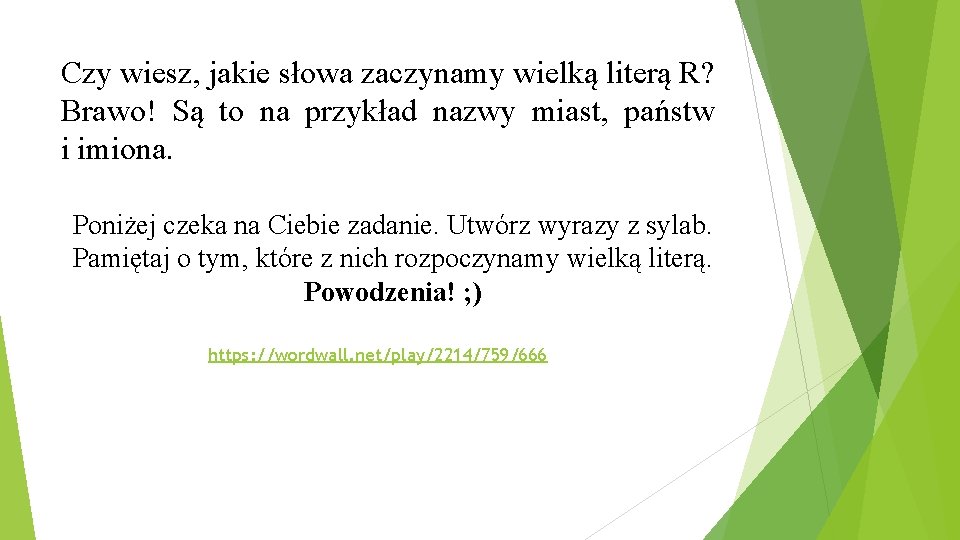 Czy wiesz, jakie słowa zaczynamy wielką literą R? Brawo! Są to na przykład nazwy