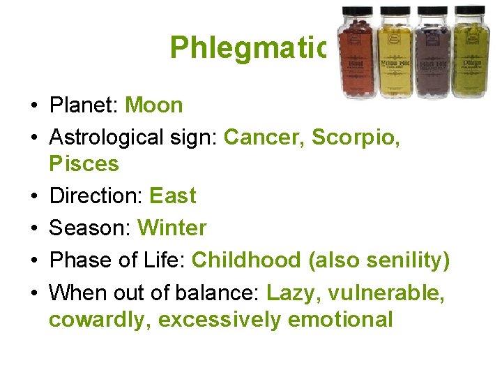 Phlegmatic • Planet: Moon • Astrological sign: Cancer, Scorpio, Pisces • Direction: East •