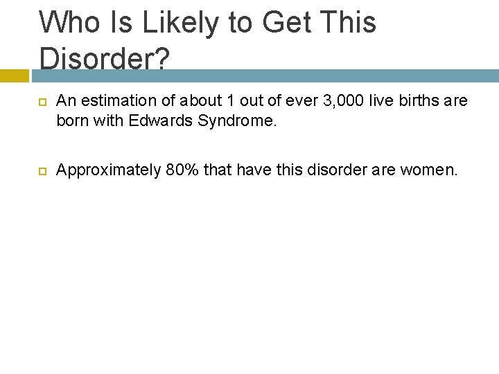 Who Is Likely to Get This Disorder? An estimation of about 1 out of