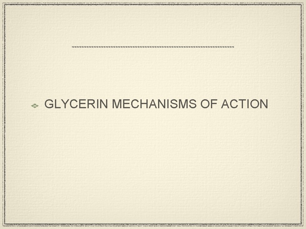 GLYCERIN MECHANISMS OF ACTION 