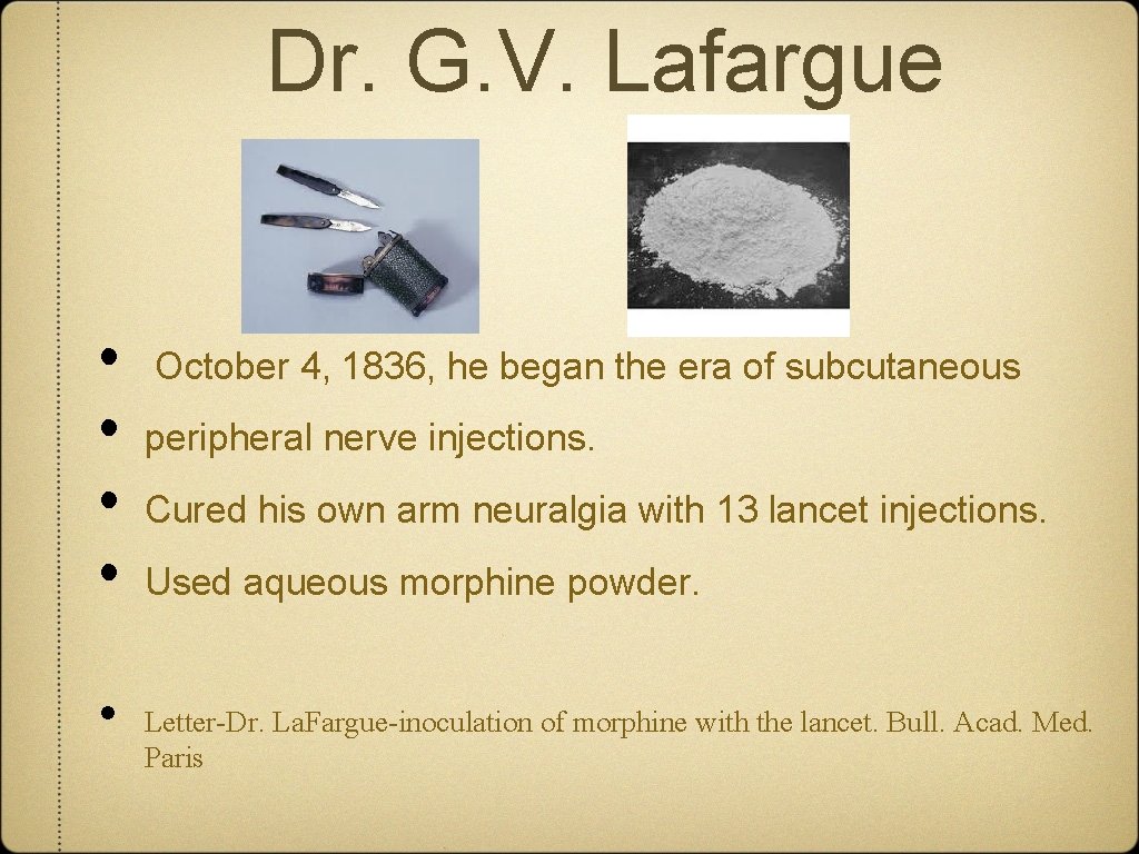 Dr. G. V. Lafargue • • • October 4, 1836, he began the era