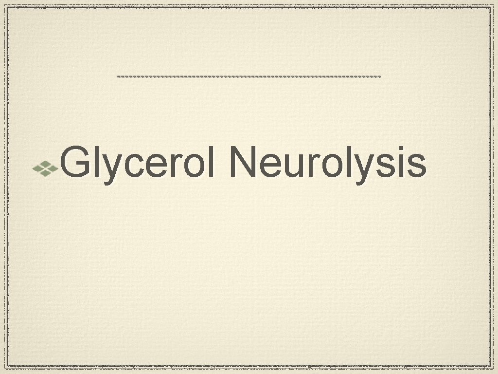 Glycerol Neurolysis 