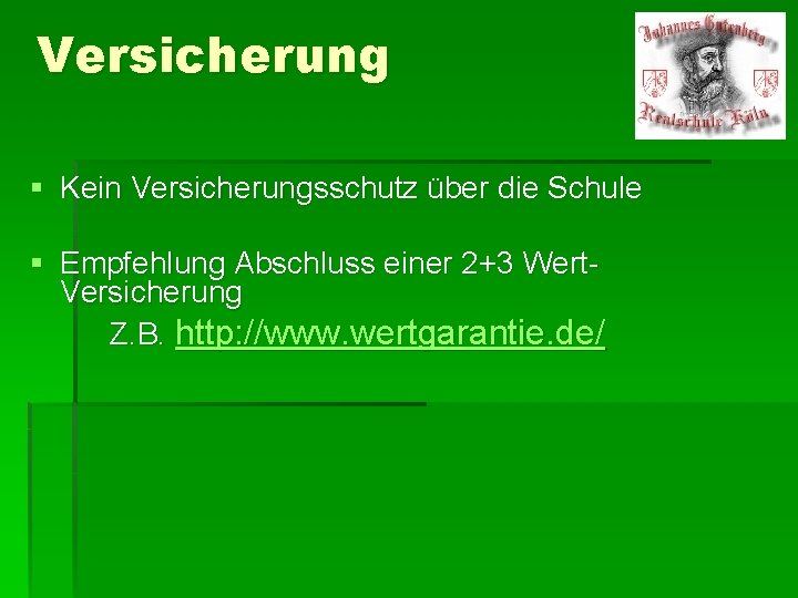 Versicherung § Kein Versicherungsschutz über die Schule § Empfehlung Abschluss einer 2+3 Wert. Versicherung