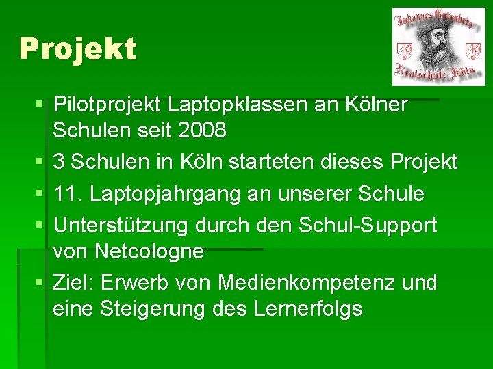 Projekt § Pilotprojekt Laptopklassen an Kölner Schulen seit 2008 § 3 Schulen in Köln