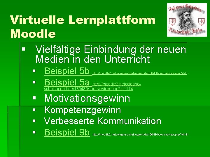 Virtuelle Lernplattform Moodle § Vielfältige Einbindung der neuen Medien in den Unterricht § Beispiel