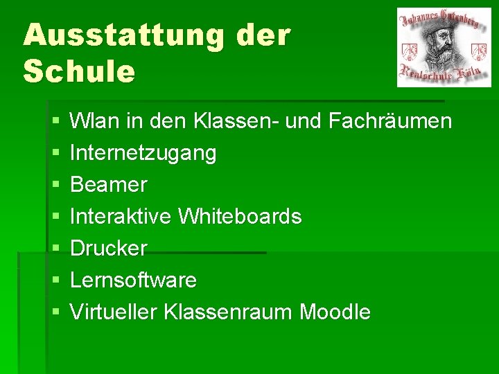 Ausstattung der Schule § § § § Wlan in den Klassen- und Fachräumen Internetzugang