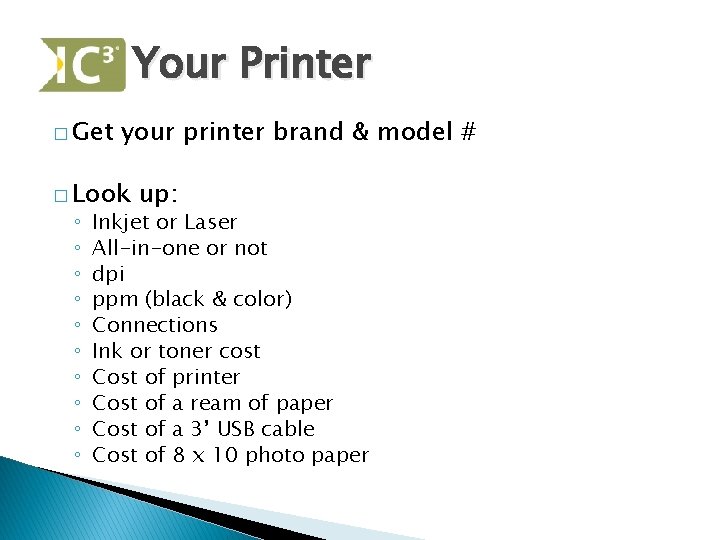 Your Printer � Get your printer brand & model # � Look ◦ ◦