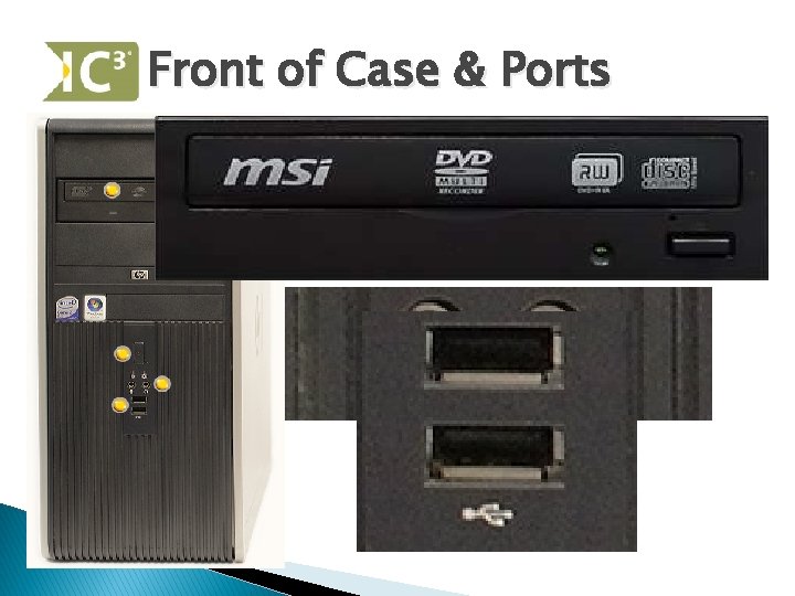 Front of Case & Ports 