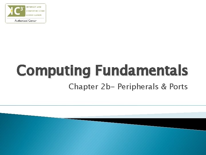 Computing Fundamentals Chapter 2 b- Peripherals & Ports 