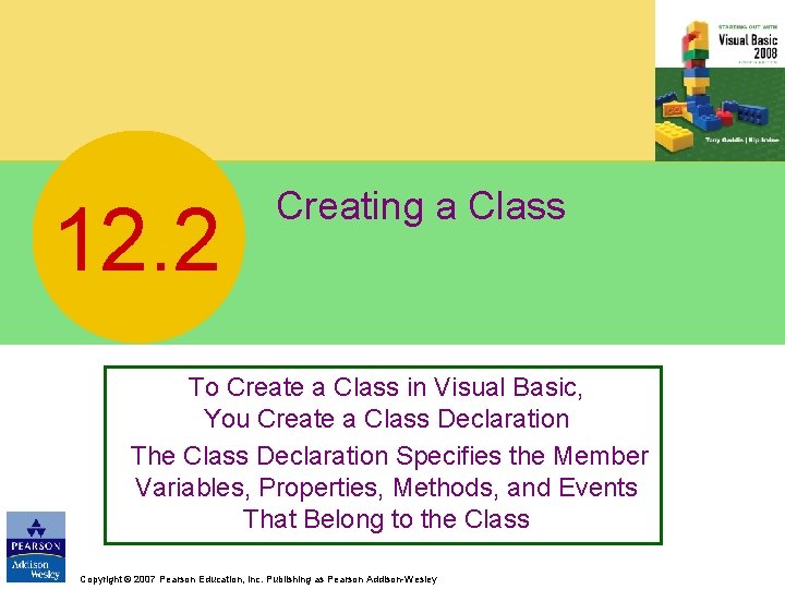 12. 2 Creating a Class To Create a Class in Visual Basic, You Create