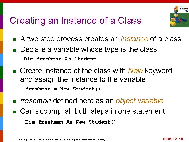 Creating an Instance of a Class n n A two step process creates an