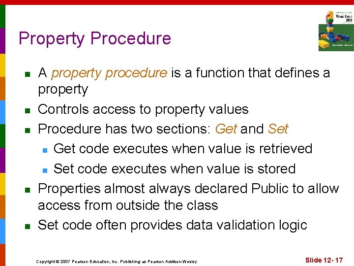 Property Procedure n n n A property procedure is a function that defines a