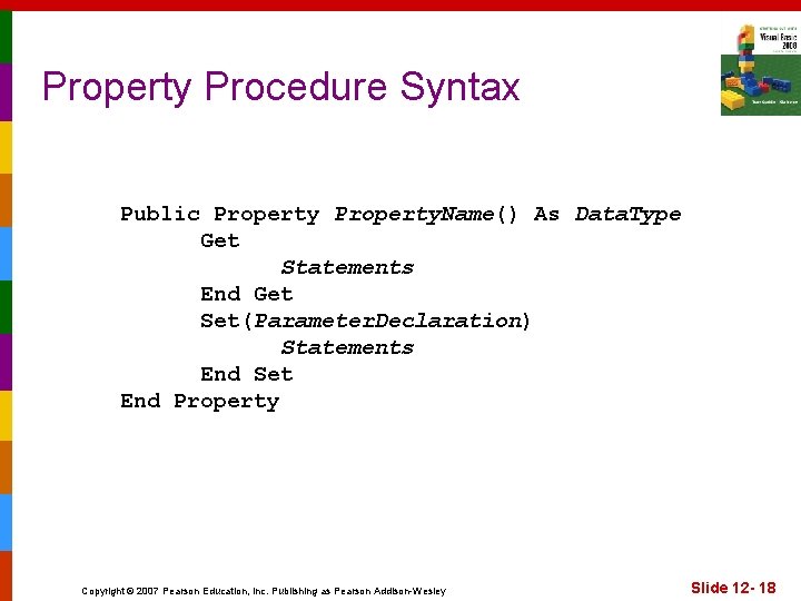 Property Procedure Syntax Public Property. Name() As Data. Type Get Statements End Get Set(Parameter.