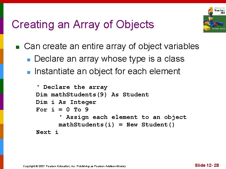 Creating an Array of Objects n Can create an entire array of object variables