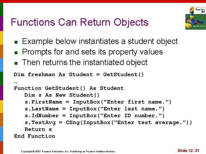 Functions Can Return Objects n n n Example below instantiates a student object Prompts
