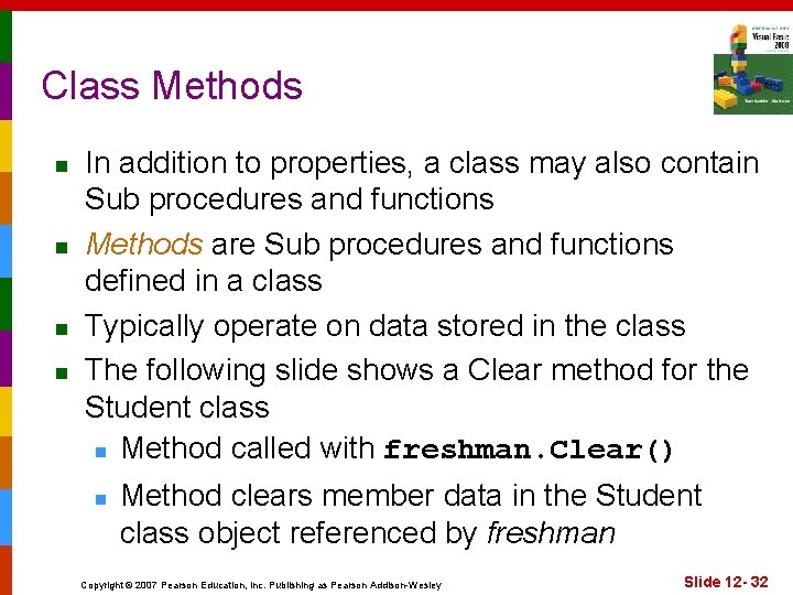 Class Methods n n In addition to properties, a class may also contain Sub