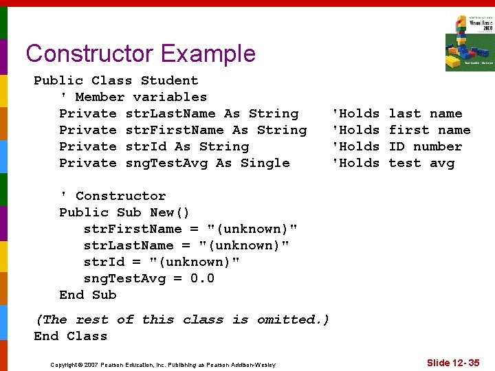 Constructor Example Public Class Student ' Member variables Private str. Last. Name As String