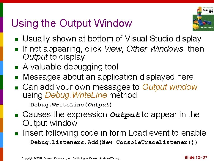 Using the Output Window n n n Usually shown at bottom of Visual Studio