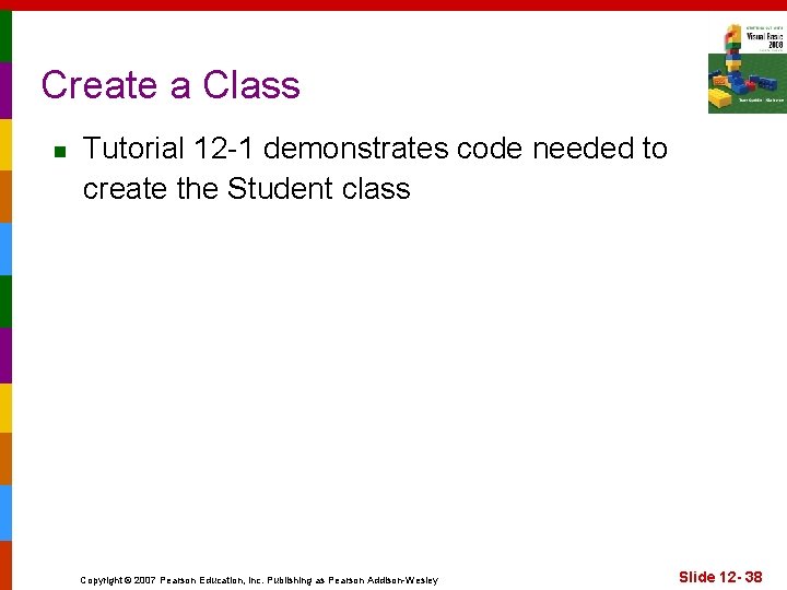 Create a Class n Tutorial 12 -1 demonstrates code needed to create the Student