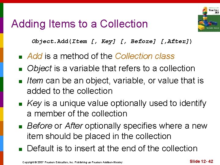 Adding Items to a Collection Object. Add(Item [, Key] [, Before] [, After]) n