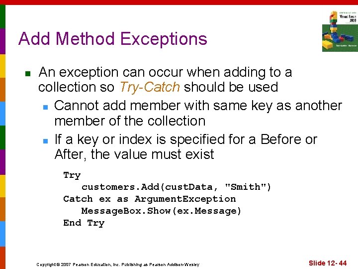 Add Method Exceptions n An exception can occur when adding to a collection so