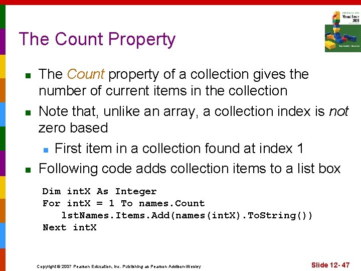 The Count Property n n n The Count property of a collection gives the