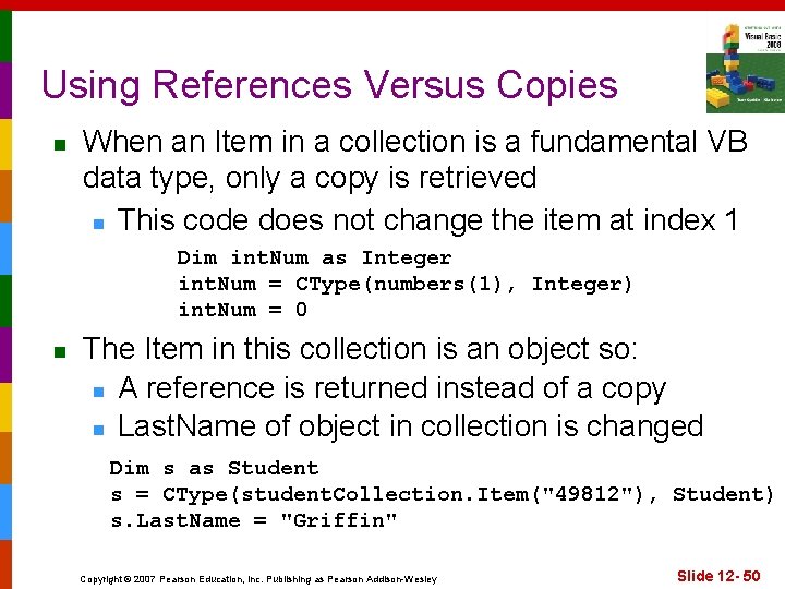 Using References Versus Copies n When an Item in a collection is a fundamental