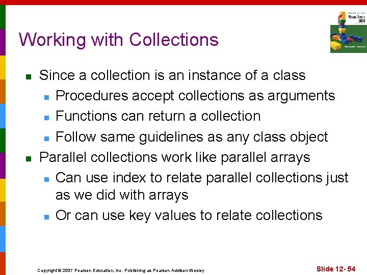 Working with Collections n n Since a collection is an instance of a class