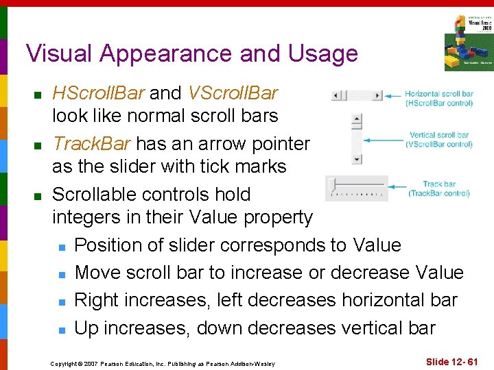 Visual Appearance and Usage n n n HScroll. Bar and VScroll. Bar look like