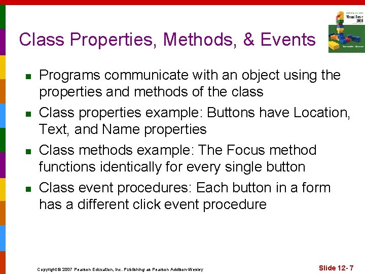 Class Properties, Methods, & Events n n Programs communicate with an object using the