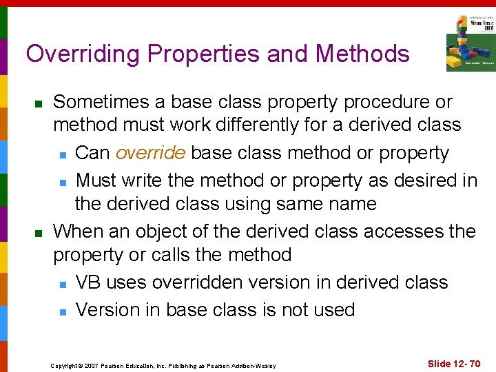 Overriding Properties and Methods n n Sometimes a base class property procedure or method