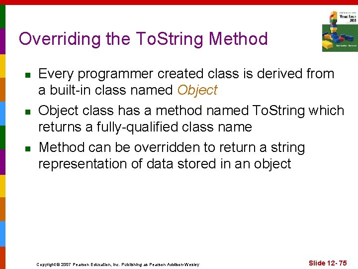 Overriding the To. String Method n n n Every programmer created class is derived