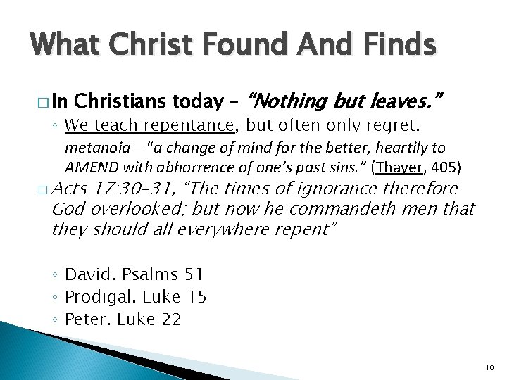 What Christ Found And Finds � In Christians today – “Nothing but leaves. ”