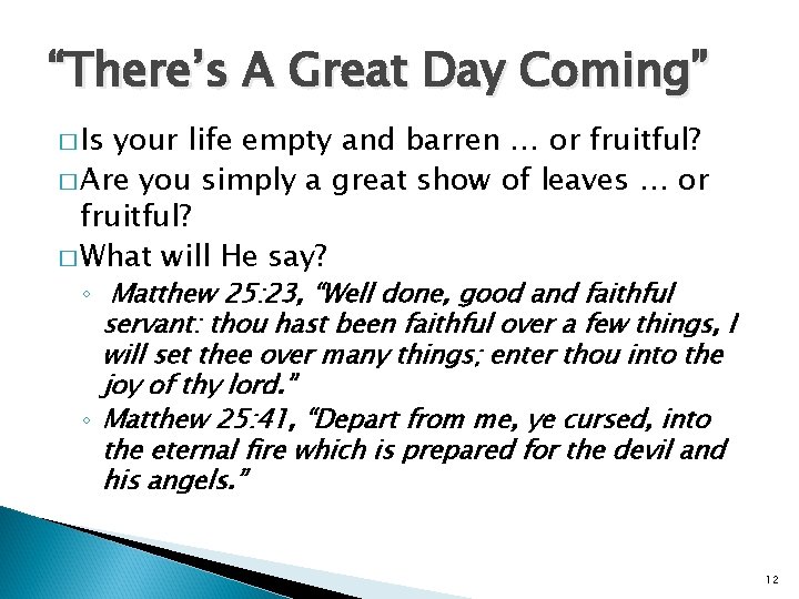 “There’s A Great Day Coming” � Is your life empty and barren … or