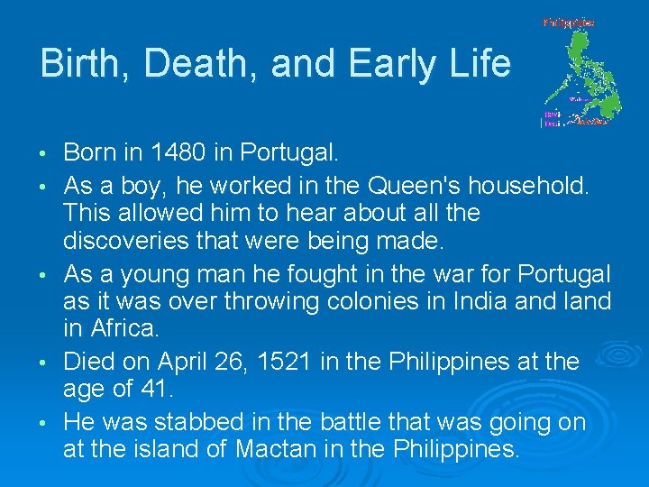 Birth, Death, and Early Life • • • Born in 1480 in Portugal. As