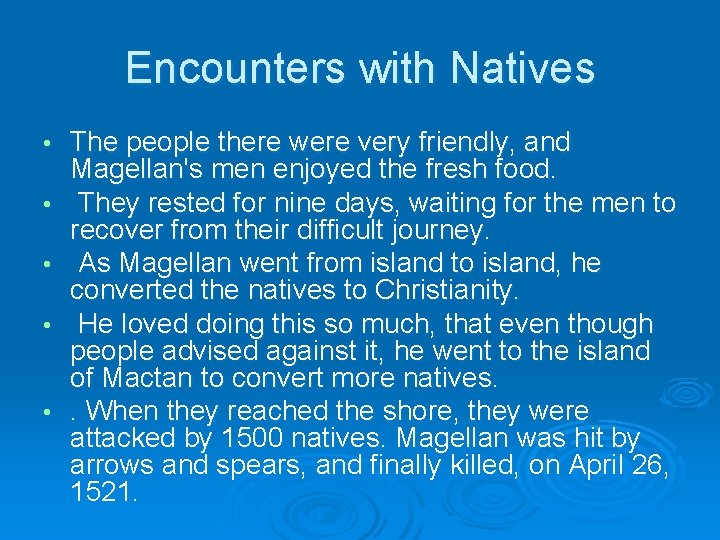 Encounters with Natives • • • The people there were very friendly, and Magellan's