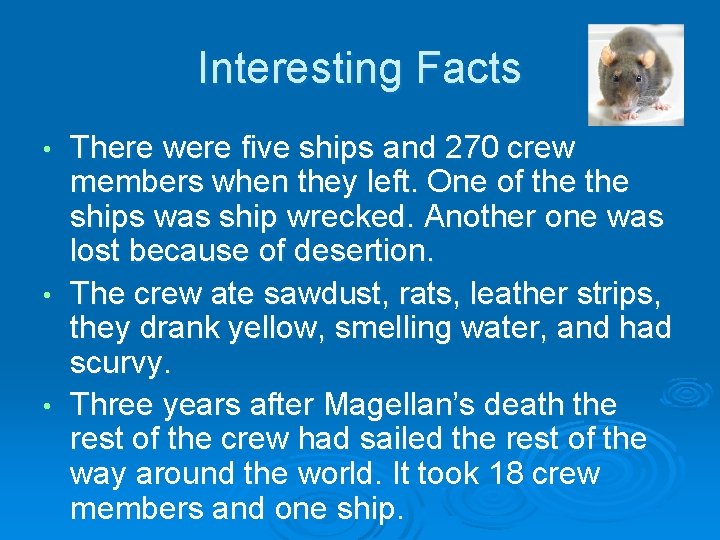 Interesting Facts There were five ships and 270 crew members when they left. One