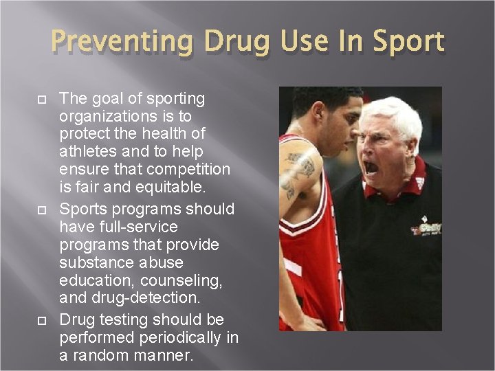 Preventing Drug Use In Sport The goal of sporting organizations is to protect the