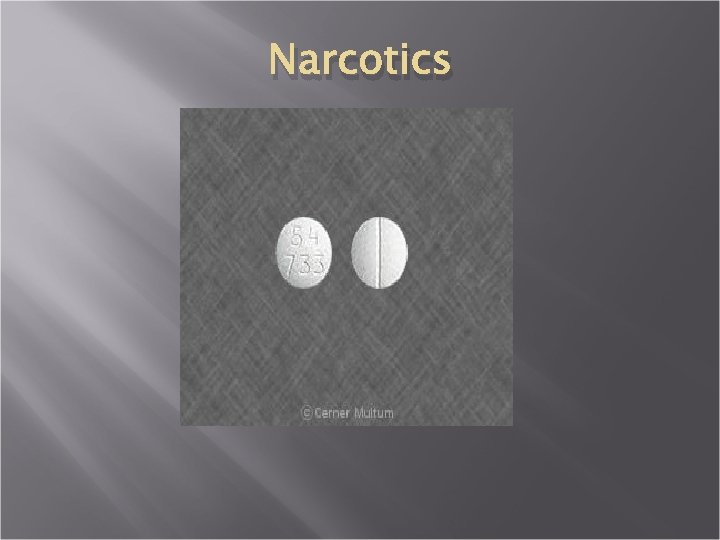 Narcotics 