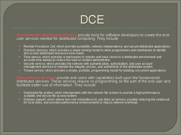 DCE Fundamental distributed services provide tools for software developers to create the enduser services